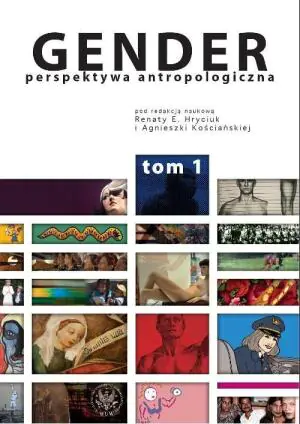 Gender. Perspektywa Antropologiczna. Tom I: Organizacja Społeczna