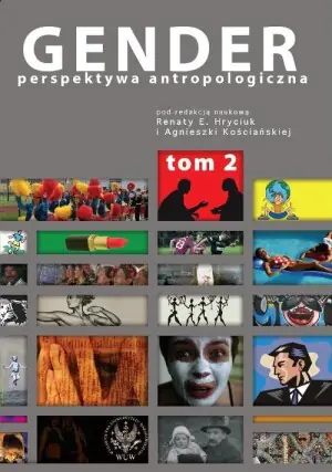 Gender. Perspektywa antropologiczna. Tom 2