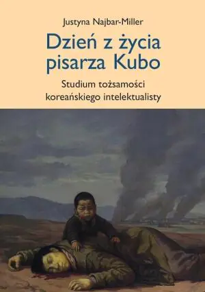 Dzień z życia pisarza Kubo. Studium tożsamości koreańskiego intelektualisty