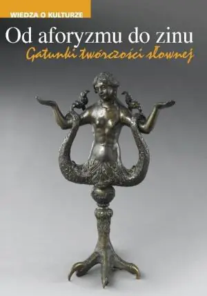 Od aforyzmu do zinu. Gatunki twórczości słownej