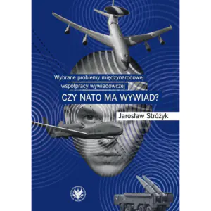 Wybrane problemy międzynarodowej współpracy wywiadowczej. Czy NATO ma wywiad?