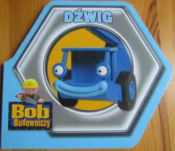 Bob Budowniczy. Dźwig