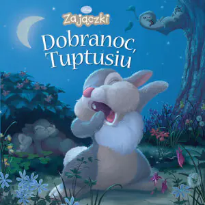 Zajączki. Dobranoc Tuptusiu