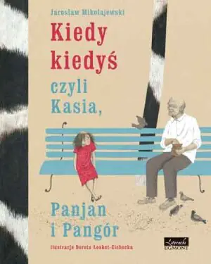Kiedy kiedyś czyli Kasia, Panjan i Pangór