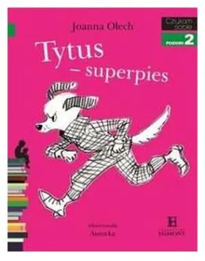 Czytam sobie. Tytus - superpies. Poziom 2