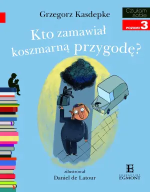 Kto zamawiał koszmarną przygodę? Czytam sobie. Poziom 3