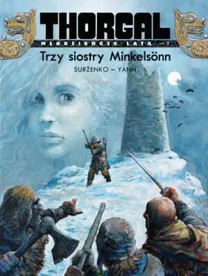 Trzy siostry Minkelsonn. Thorgal - Młodzieńcze lata. Tom 1