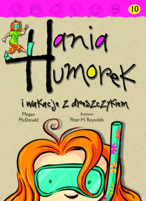 Hania Humorek i wakacje z dreszczykiem