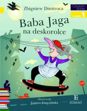 Baba Jaga na deskorolce. Czytam sobie. Poziom 1
