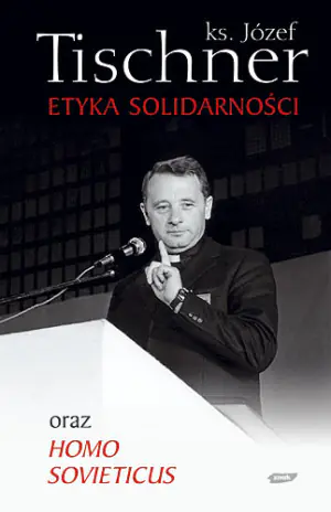 Etyka Solidarności oraz Homo Sovieticus