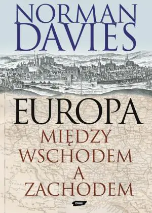 Europa. Między wschodem a zachodem