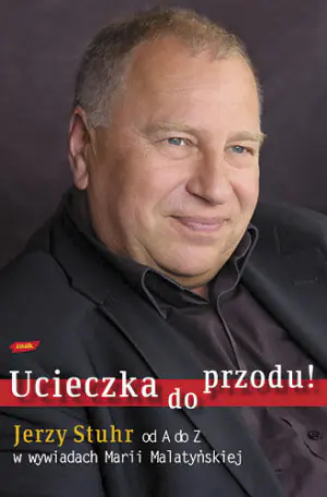 Ucieczka do przodu! Jerzy Stuhr od A do Z