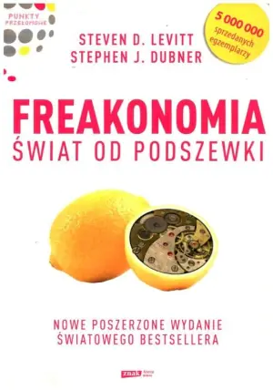 FREAKONOMIA ŚWIAT OD PODSZEWKI