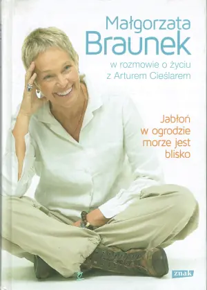 Jabłoń w ogrodzie morze jest blisko Małgorzata Braunek w rozmowie o życiu z Arturem Cieślarem