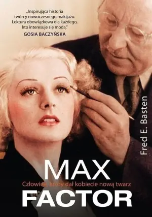 Max Factor. Człowiek, który dał kobiecie nową twarz