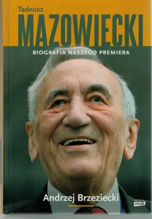 Tadeusz Mazowiecki. Biografia naszego premiera
