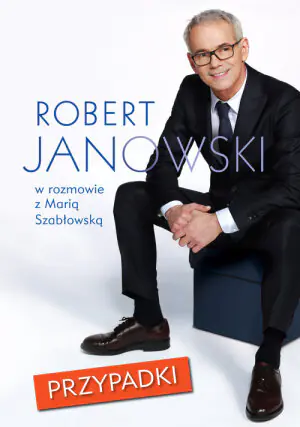 Przypadki.Robert Janowski w rozmowie z ...