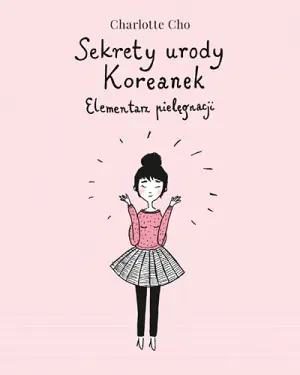 Sekrety urody Koreanek. Elementarz pielęgnacji