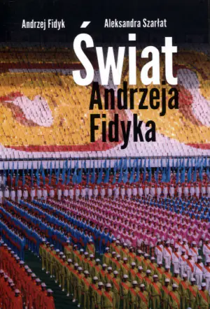 Świat Andrzeja Fidyka