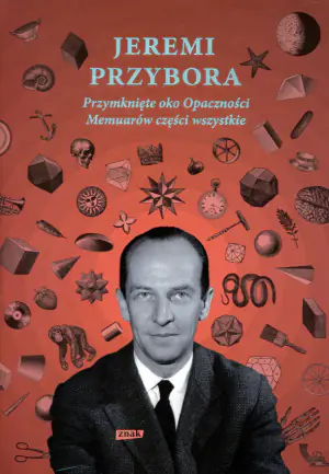 Przymknięte oko opaczności. Memuarów części wszystkie