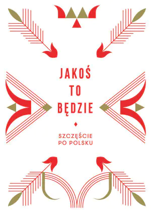 Jakoś to będzie. Szczęście po polsku