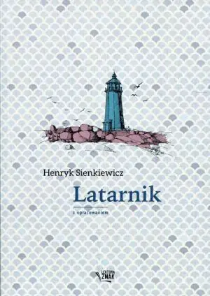 Latarnik. Lektura z opracowaniem