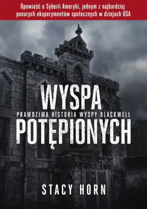 Wyspa potępionych. Prawdziwa historia wyspy Blackwell
