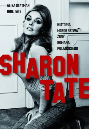 Sharon Tate. Historia morderstwa żony Romana Polańskiego