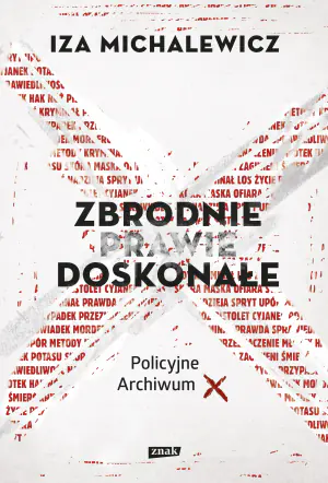 Zbrodnie prawie doskonałe. Policyjne archiwum X