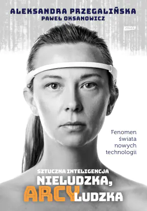 Sztuczna inteligencja. Nieludzka, arcyludzka 2023