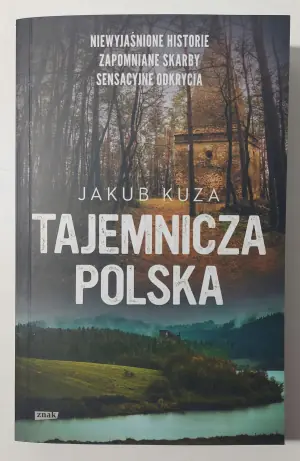 Tajemnicza Polska. Niewyjaśnione historie, zapomniane skarby, sensacyjne odkrycia wyd. specjalne