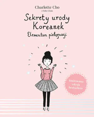 Sekrety urody Koreanek. Elementarz pielęgnacji
