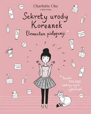 Sekrety urody Koreanek. Elementarz pielęgnacji