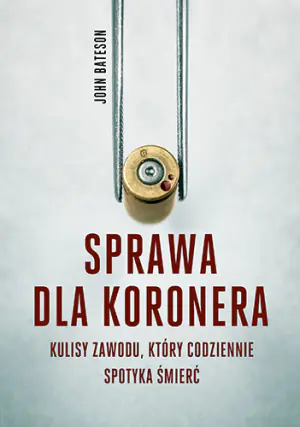 Sprawa dla koronera. Kulisy zawodu który codziennie spotyka śmierć. Wydanie kieszonkowe