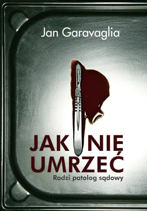 Jak nie umrzeć. Radzi patolog sądowy (pocket)