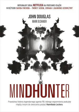 Mindhunter. Tajemnice elitarnej jednostki FBI zajmującej się ściganiem seryjnych przestępców