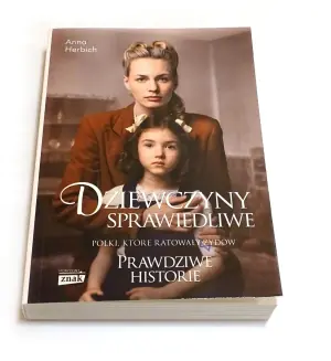 Dziewczyny sprawiedliwe. Polki, które ratowały Żydów