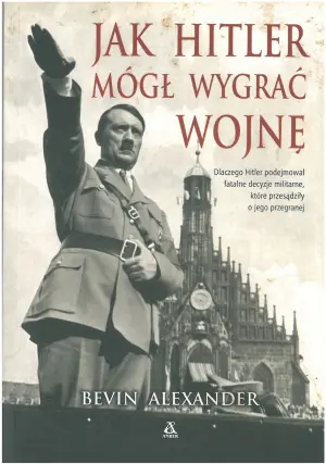 Jak Hitler mógł wygrać wojnę
