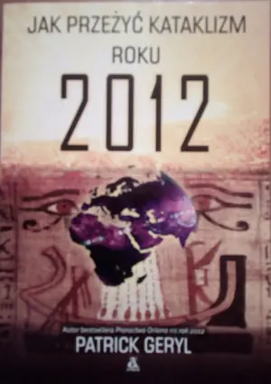 Jak Przeżyć Kataklizm Roku 2012