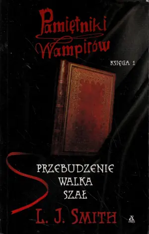 Pamiętniki Wampirów. Księga 1: Przebudzenie. Walka. Szał