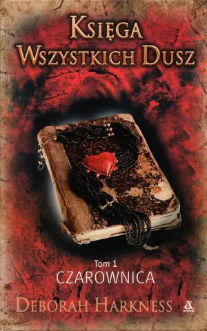Księga wszystkich dusz. Tom 1. Czarownica