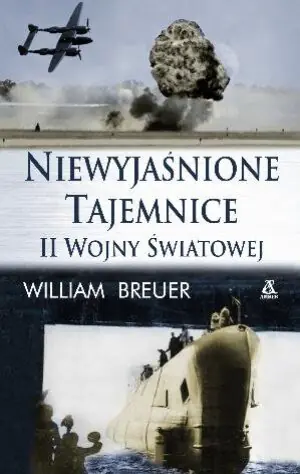 Niewyjaśnione tajemnice II Wojny Światowej