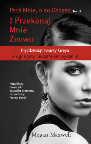 I przekonaj mnie znowu. Proś mnie, o co chesz. Tom 5
