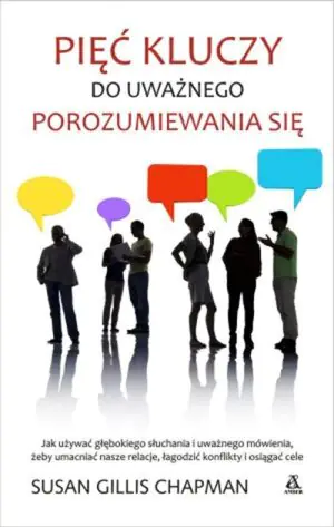 Pięć kluczy do uważnego komunikowania się