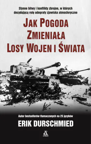 Jak pogoda zmieniała losy wojen i świata