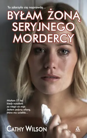 Byłam żoną seryjnego mordercy