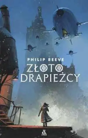 Złoto drapieżcy. Zabójcze maszyny. Tom 2