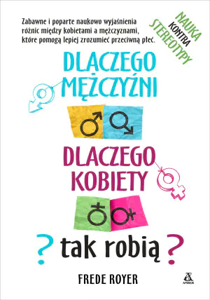 Dlaczego mężczyźni, dlaczego kobiety tak robią?