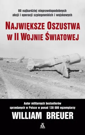 Największe oszustwa w II Wojnie Światowej