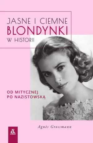 Jasne i ciemne blondynki w historii. Od mitycznej po nazistowską